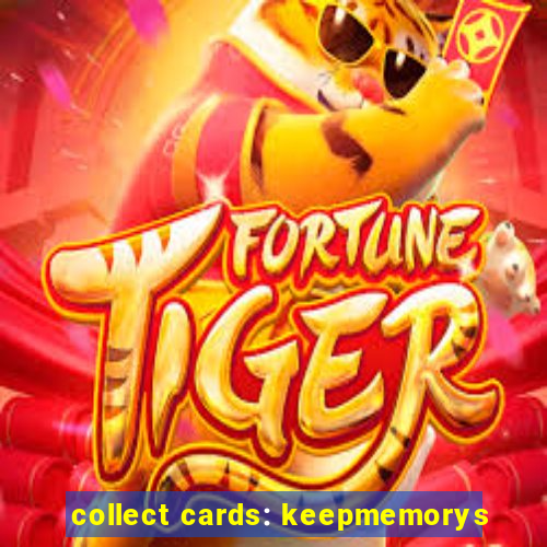 collect cards: keepmemorys